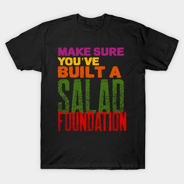 Salad Foundation T-Shirt by Feminist Foodie